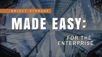 Making Object Storage Easy for the Enterprise