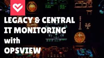 Legacy IT and Centralized IT Monitoring