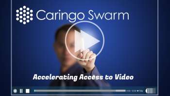 Caringo Swarm 11 Accelerates Access to Video