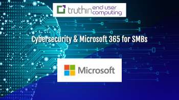 Microsoft 365 & Cybersecurity for SMBs