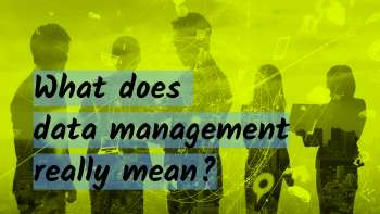What does data management really mean anyway?