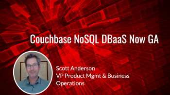 Couchbase’s NoSQL DBaaS is Generally Available
