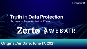 Truth in Data Protection: Achieving Believable DR Plans