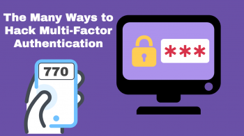The Many Ways to Hack Multi-Factor Authentication
